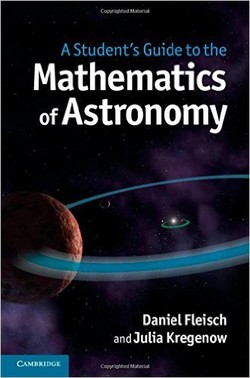 A Student?s Guide to the Mathematics of Astronomy