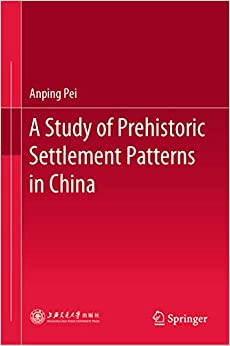 A Study of Prehistoric Settlement Patterns in China