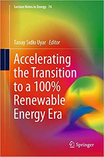 Accelerating the Transition to a 100% Renewable Energy Era (Lecture Notes in Energy Book 74)