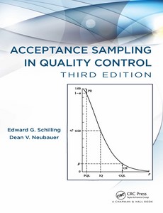 Acceptance Sampling in Quality Control,Third Edition by Edward G. Schilling