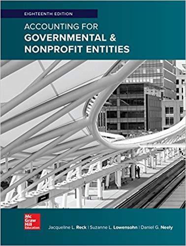 Accounting for Governmental & Nonprofit Entities 18th Edition by Jacqueline Reck