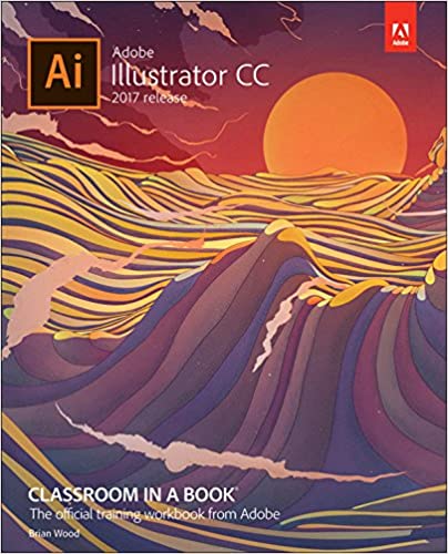 Adobe Illustrator CC Classroom in a Book (2017 release)