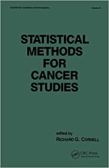 Statistical Methods for Cancer Studies (Statistics: A Series of Textbooks and Monographs Book 51)
