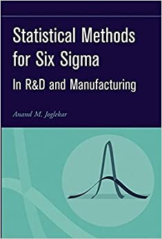 Statistical Methods for Six Sigma: In R&D and Manufacturing