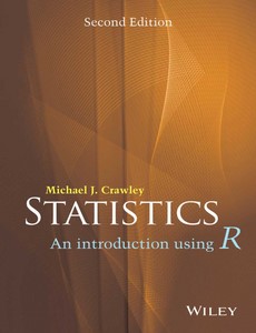 Statistics  An Introduction Using R 2nd Edition by Michael J. Crawley
