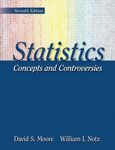 Statistics Concepts and Controversies 7th edition by Moore
