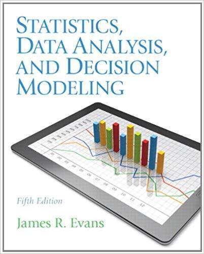 Statistics, Data Analysis, and Decision Modeling 5th Edition by James R. Evans