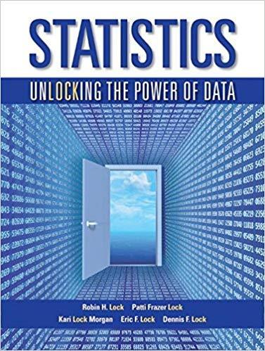 Statistics: Unlocking the Power of Data 1st Edition by Robin H. Lock