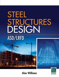 Steel Structures Design ASDLRFD by Alan Williams