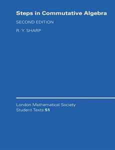 Steps in Commutative Algebra 2nd Edition by Rodney Y. Sharp
