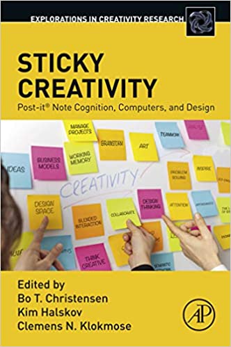 Sticky Creativity: Post-it�� Note Cognition, Computers, and Design (Explorations in Creativity Research)