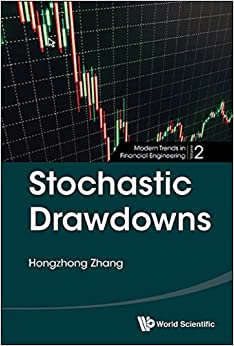 Stochastic Drawdowns (Modern Trends in Financial Engineering Book 2)