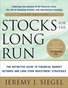 Stocks for the Long Run 5E The Definitive Guide to Financial Market Returns & Long-Term Investment Strategies 5th
