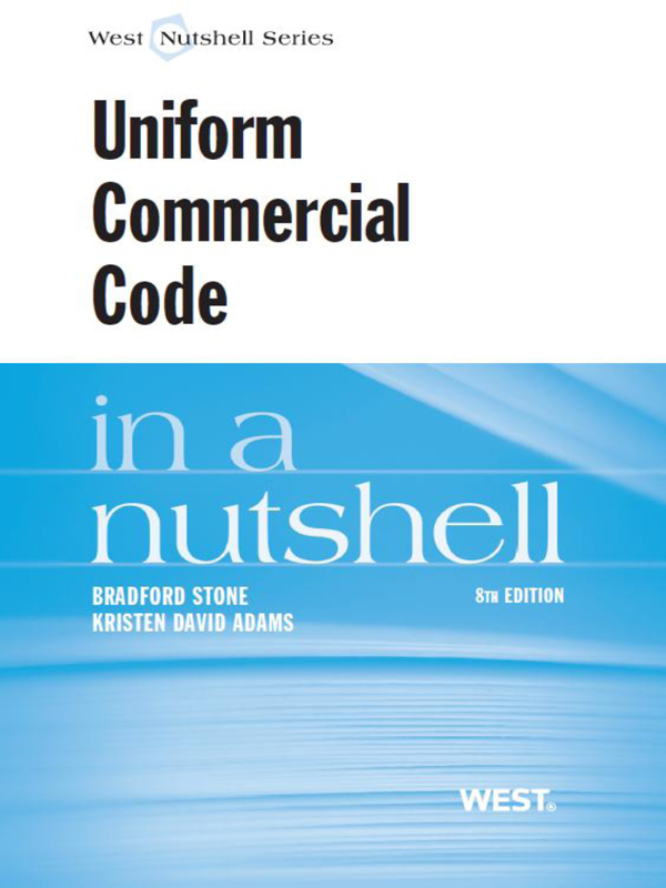 Stone and Adams' Uniform Commercial Code in a Nutshell, 8th