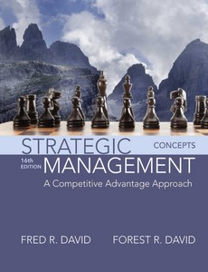 Strategic Management A Competitive Advantage Approach, Concepts 16th Edition by Fred R. David