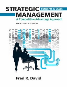 Strategic Management A Competitive Advantage Approach Concepts and Cases 14th Edition by Fred R. David