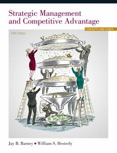 Strategic Management and Competitive Advantage Concepts 5th Edition by Jay B. Barney