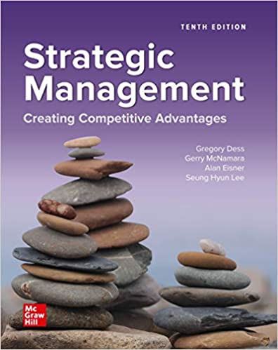 Strategic Management Creating Competitive Advantages 10th Edition by Gregory Dess