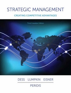 Strategic Management Creating Competitive Advantages 3rd Canadian Edition by Gregory Dess