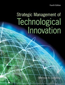 Strategic Management of Technological Innovation 4th Edition by Melissa A. Schilling