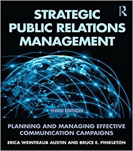 Strategic Public Relations Management: Planning and Managing Effective Communication Campaigns (Routledge Communication Series)