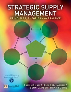 Strategic Supply Management Principles, theories and practice 1st By Paul Cousins