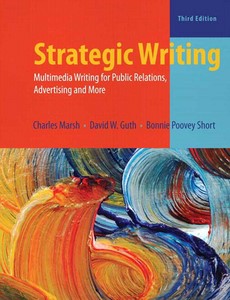 Strategic Writing Multimedia Writing for Public Relations, Advertising, and More 3rd by Charles Marsh