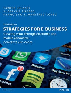 Strategies for e-Business Creating value through electronic and mobile commerce CONCEPTS AND CASES 3rd by Jelassi Tawfik