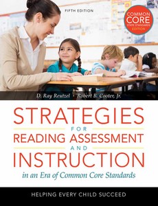 Strategies for Reading Assessment and Instruction in an Era of Common Core Standards Helping Every Child Succeed 5th by D. Ray Reutzel
