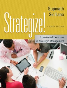 Strategize! Experiential Exercises in Strategic Management 4th Edition by C. Gopinath