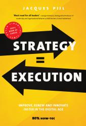 Strategy = Execution : Faster Improvement, Renewal, and Innovation in the New Economy