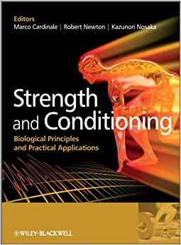 Strength and Conditioning: Biological Principles and Practical Applications
