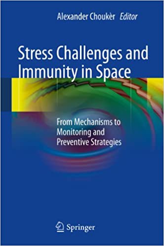 Stress Challenges and Immunity in Space: From Mechanisms to Monitoring and Preventive Strategies