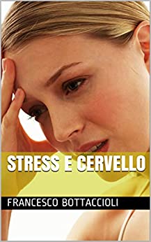 Stress e Cervello (Italian Edition)
