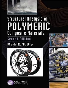 Structural Analysis of Polymeric Composite Materials, Second Edition by Mark E. Tuttle