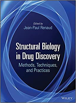 Structural Biology in Drug Discovery: Methods, Techniques, and Practices