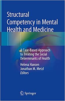 Structural Competency in Mental Health and Medicine: A Case-Based Approach to Treating the Social Determinants of Health