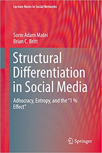 Structural Differentiation in Social Media: Adhocracy, Entropy, and the "1 % Effect" (Lecture Notes in Social Networks)