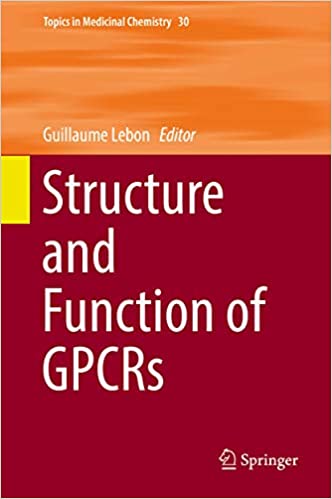 Structure and Function of GPCRs (Topics in Medicinal Chemistry Book 30)