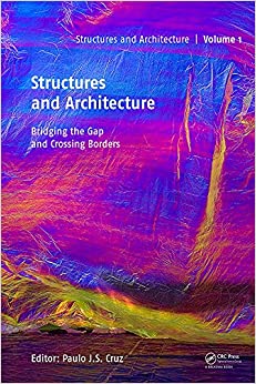 Structures and Architecture - Bridging the Gap and Crossing Borders: Proceedings of the Fourth International Conference on Structures and Architecture (ICSA 2019), July 24-26, 2019, Lisbon, Portugal