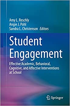 Student Engagement: Effective Academic, Behavioral, Cognitive, and Affective Interventions at School