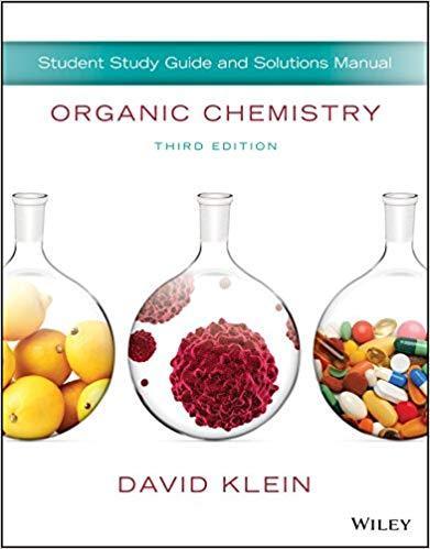 Student Solution Manual and Study Guide for Organic Chemistry 3rd Edition by David R. Klein