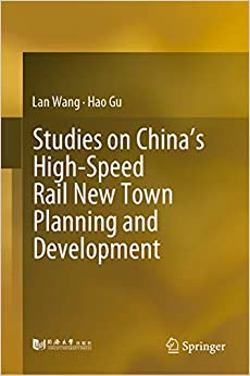 Studies on China���s High-Speed Rail New Town Planning and Development