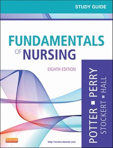 Study Guide for Fundamentals of Nursing, 8th Edition by Patricia Potter