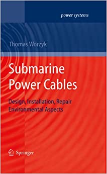 Submarine Power Cables: Design, Installation, Repair, Environmental Aspects (Power Systems)