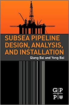 Subsea Pipeline Design, Analysis, and Installation