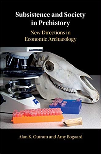 Subsistence and Society in Prehistory: New Directions in Economic Archaeology