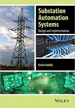 Substation Automation Systems: Design and Implementation