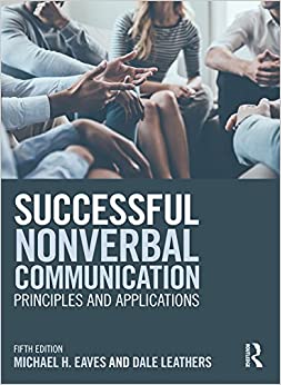 Successful Nonverbal Communication: Principles and Applications