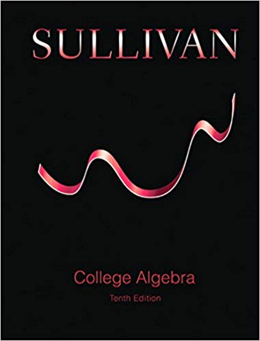 Sullivan?s College Algebra (10th Edition) ?